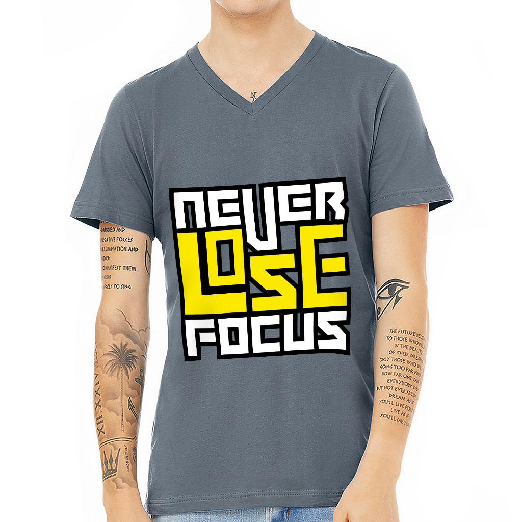 Never Lose Focus V-Neck T-Shirt - Inspirational T-Shirt - Printed V-Neck Tee