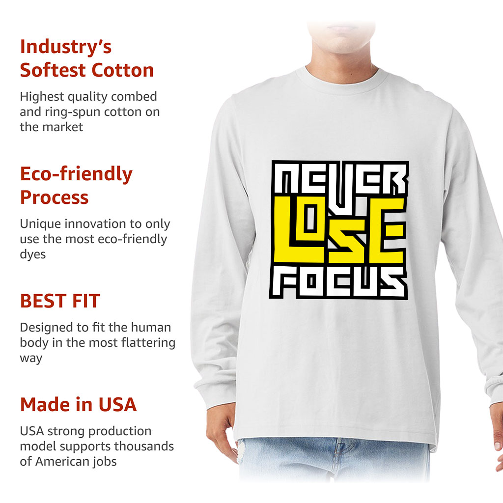 Never Lose Focus Long Sleeve T-Shirt - Inspirational T-Shirt - Printed Long Sleeve Tee - Image 6