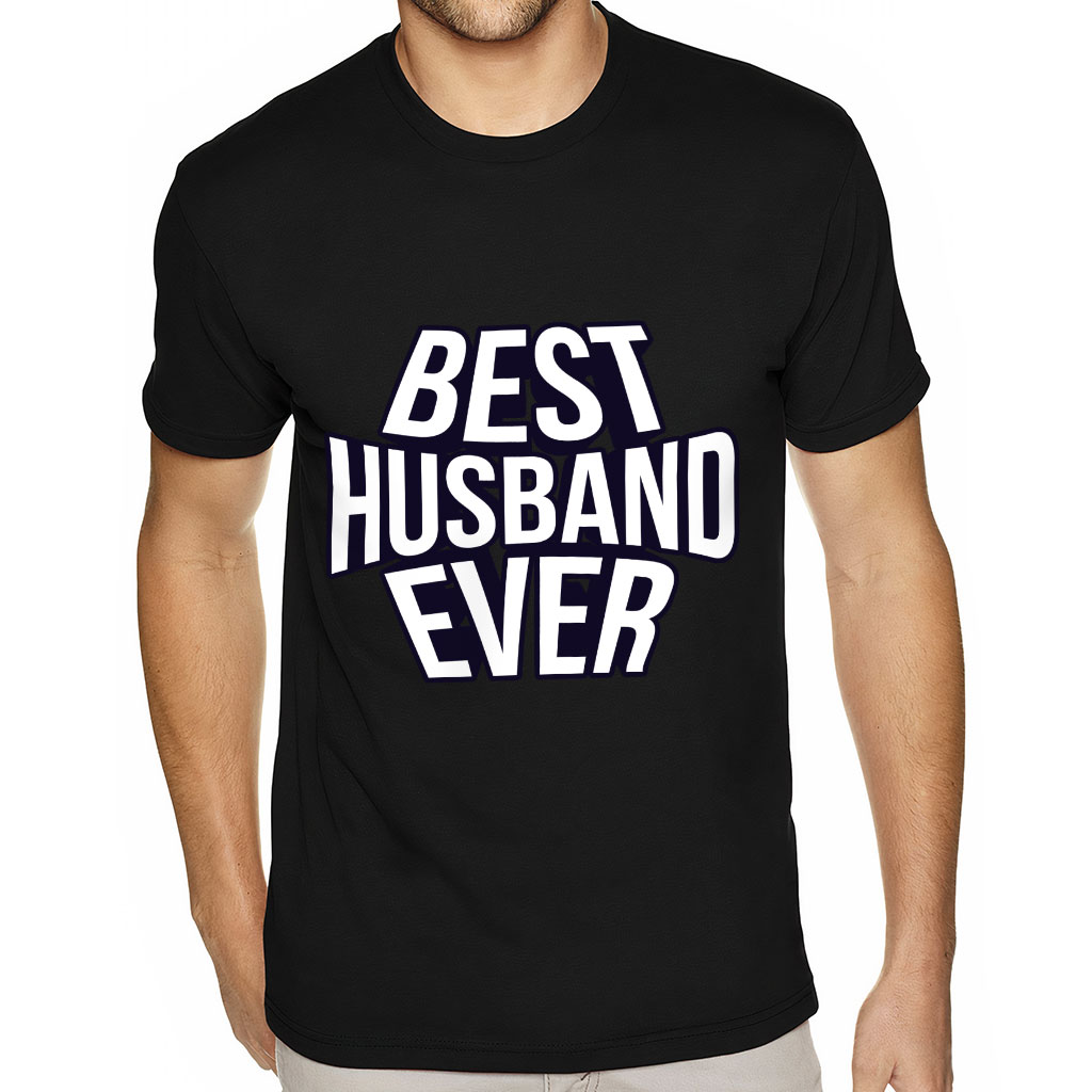 Best Husband Ever Sueded T-Shirt - Best Design T-Shirt - Cool Sueded Tee