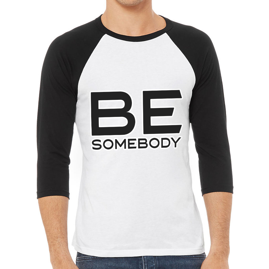Be Somebody Baseball T-Shirt - Motivational T-Shirt - Cool Printed Baseball Tee
