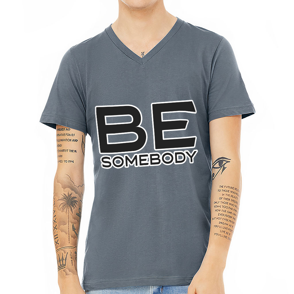 Be Somebody V-Neck T-Shirt - Motivational T-Shirt - Cool Printed V-Neck Tee - Image 2