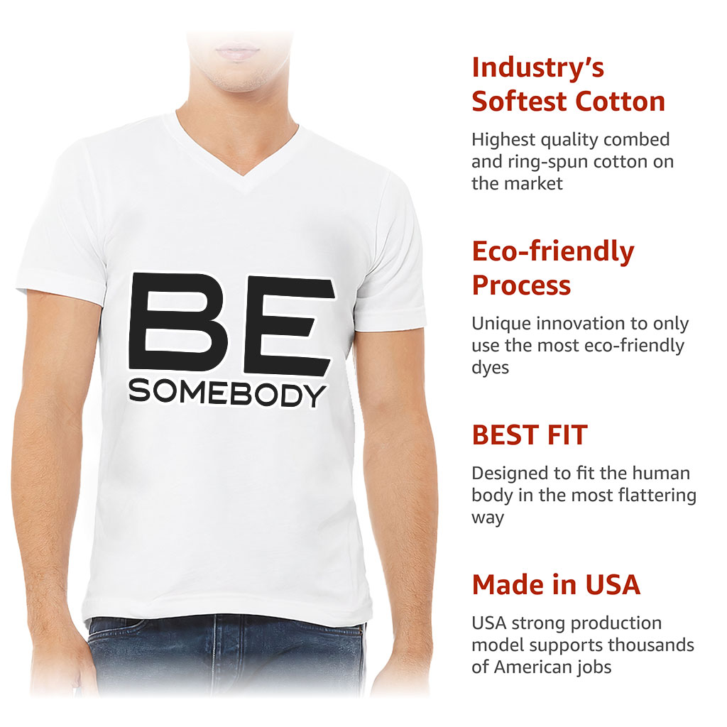 Be Somebody V-Neck T-Shirt - Motivational T-Shirt - Cool Printed V-Neck Tee - Image 6