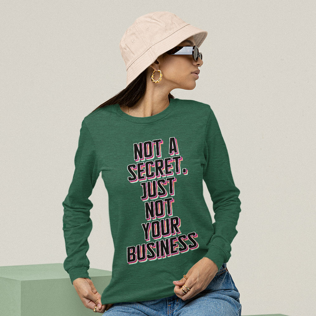 Not a Secret Long Sleeve T-Shirt - Funny Sarcastic T-Shirt - Quote Long Sleeve Tee - Image 4