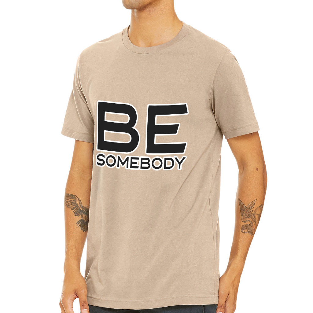 Be Somebody Short Sleeve T-Shirt - Motivational T-Shirt - Cool Printed Short Sleeve Tee - Image 3
