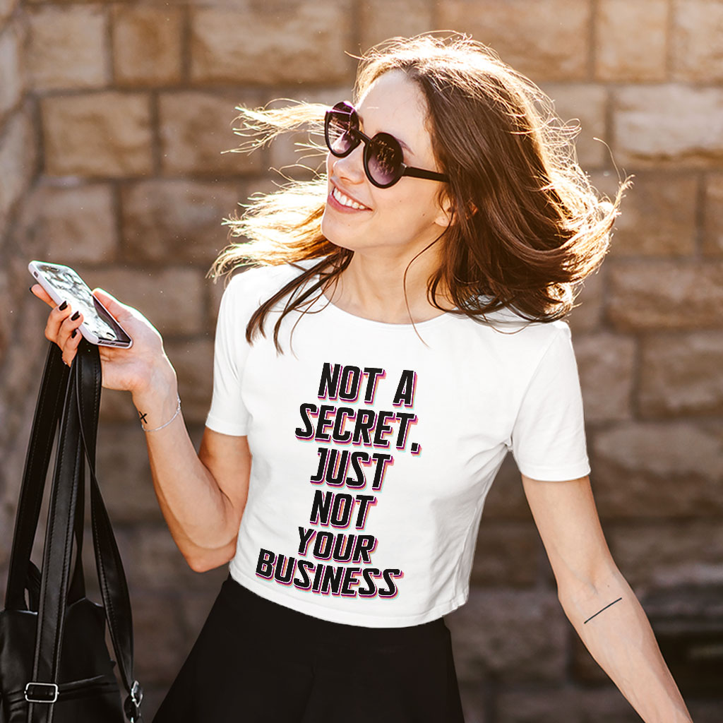 Not a Secret Women's Cropped T-Shirt - Funny Sarcastic Crop Top - Quote Cropped Tee - Image 5