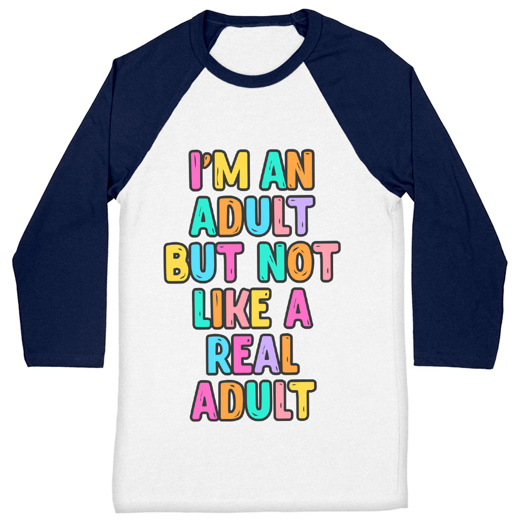 I'm an Adult Baseball T-Shirt - Colorful T-Shirt - Printed Baseball Tee