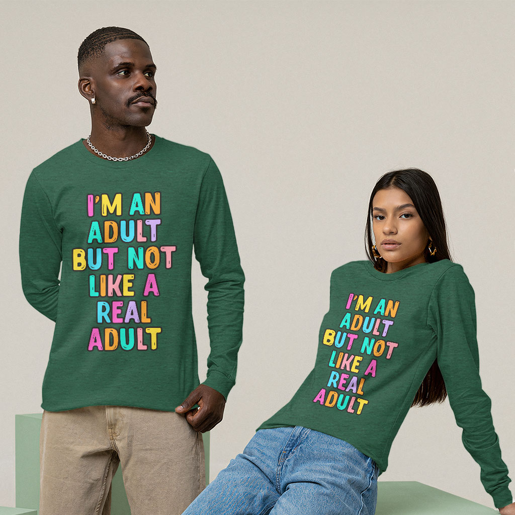 I'm an Adult Long Sleeve T-Shirt - Colorful T-Shirt - Printed Long Sleeve Tee - Image 5