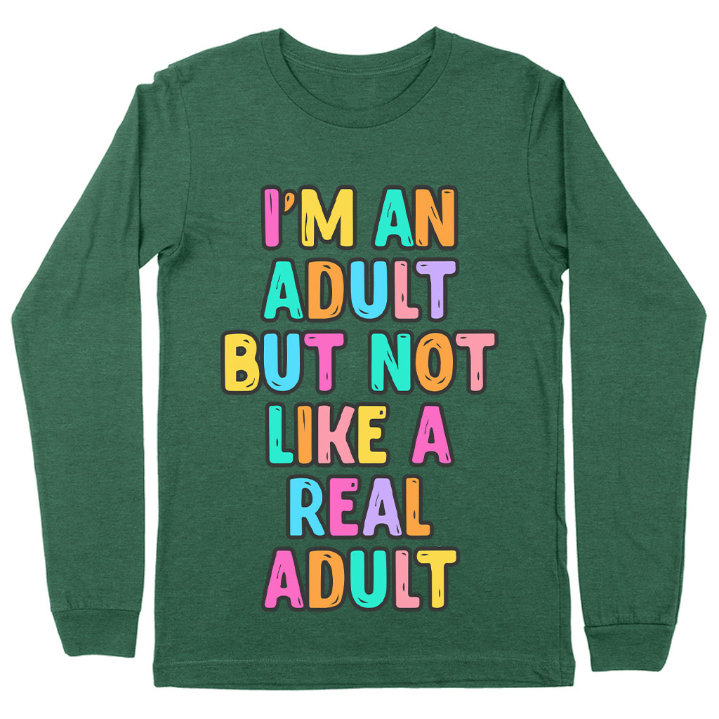I'm an Adult Long Sleeve T-Shirt - Colorful T-Shirt - Printed Long Sleeve Tee - Image 2