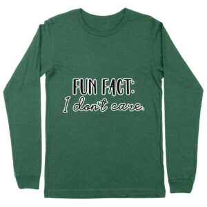 Fun Fact I Don't Care Long Sleeve T-Shirt - Cool T-Shirt - Trendy Long Sleeve Tee