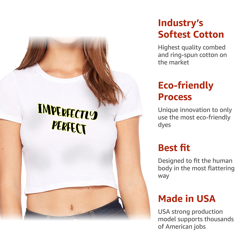 Imperfectly Perfect Women's Cropped T-Shirt - Cool Crop Top - Printed Cropped Tee - Image 6