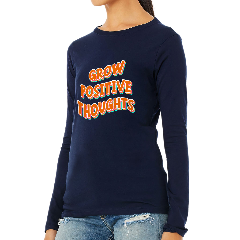 Grow Positive Thoughts Women's Long Sleeve T-Shirt - Inspirational Long Sleeve Tee - Quote T-Shirt - Image 3
