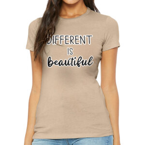 Different Is Beautiful Slim Fit T-Shirt - Cute Design Women's T-Shirt - Graphic Slim Fit Tee