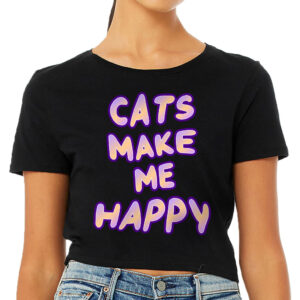 Cats Make Me Happy Women's Cropped T-Shirt - Cute Crop Top - Best Design Cropped Tee