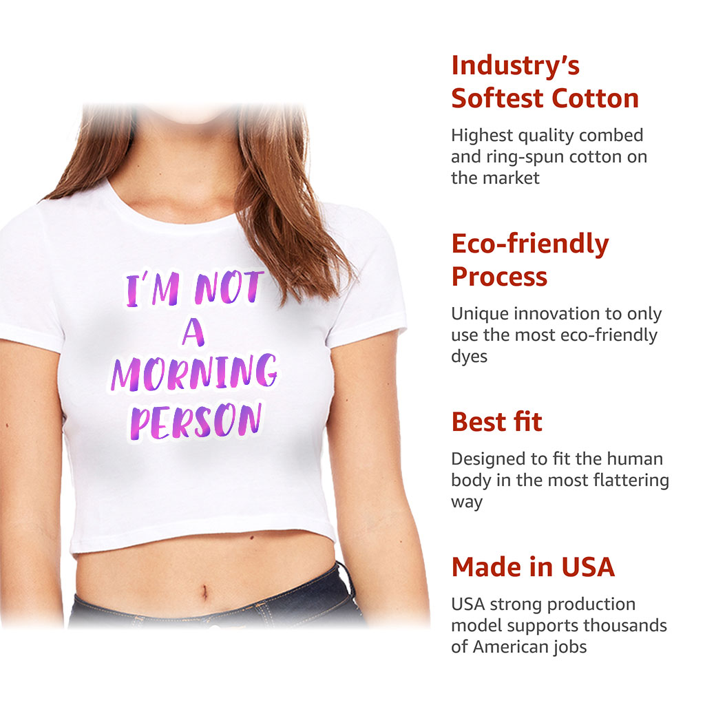 I'm Not a Morning Person Women's Cropped T-Shirt - Trendy Crop Top - Cool Design Cropped Tee - Image 6