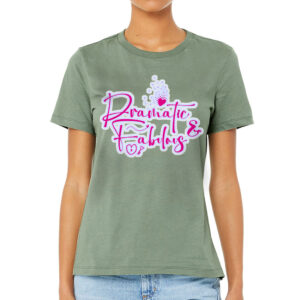 Dramatic Women's T-Shirt - Fabulous T-Shirt - Cute Relaxed Tee