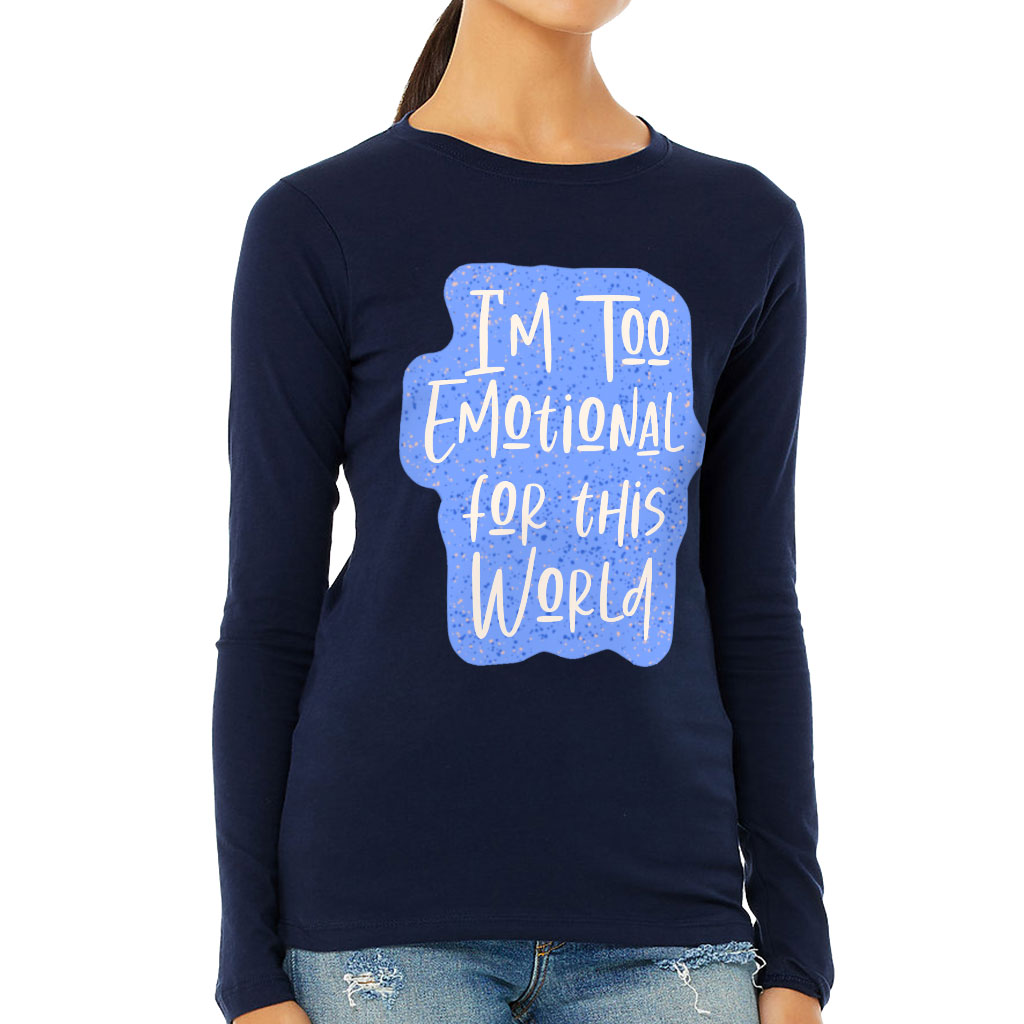 Cool Design Women's Long Sleeve T-Shirt - Quotes Long Sleeve Tee - Graphic T-Shirt