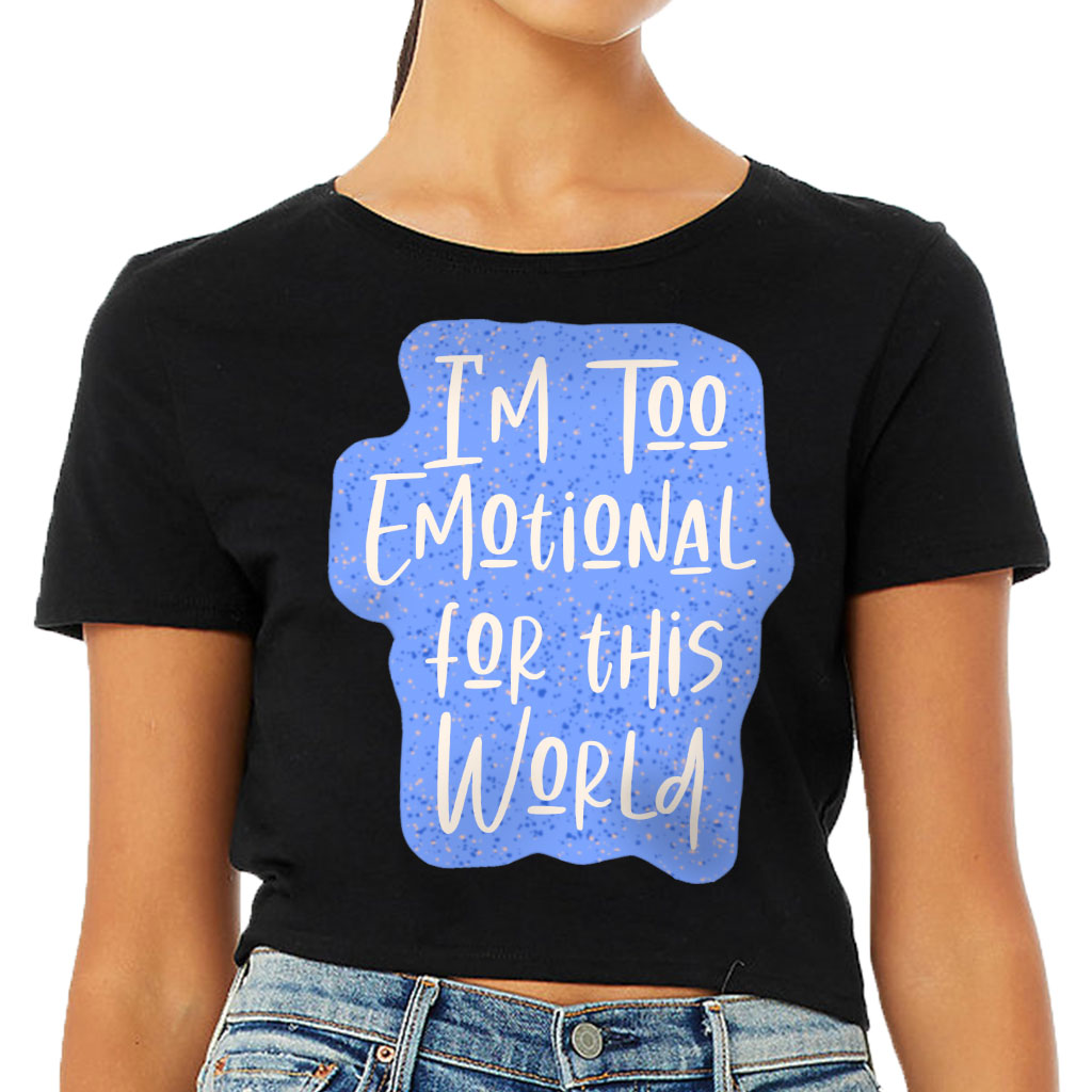 Cool Design Women's Cropped T-Shirt - Quotes Crop Top - Graphic Cropped Tee