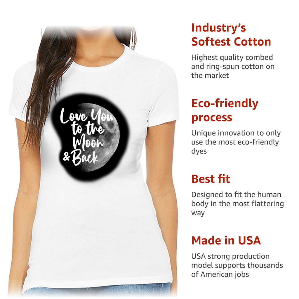 Love You to the Moon and Back Slim Fit T-Shirt - Moon Graphic Women's T-Shirt - Cool Trendy Slim Fit Tee - Image 6
