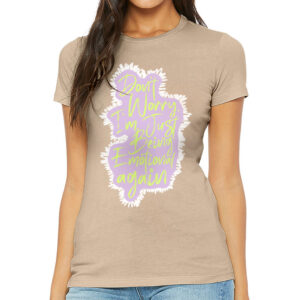 Cool Saying Slim Fit T-Shirt - Funny Women's T-Shirt - Themed Slim Fit Tee