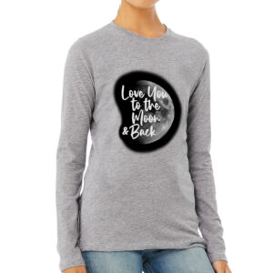 Love You to the Moon and Back Women's Long Sleeve T-Shirt - Moon Graphic Long Sleeve Tee - Cool Trendy T-Shirt