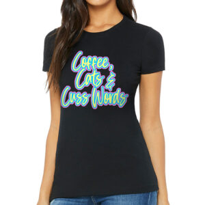 Cats Coffee Cuss Words Slim Fit T-Shirt - Funny Women's T-Shirt - Trendy Slim Fit Tee