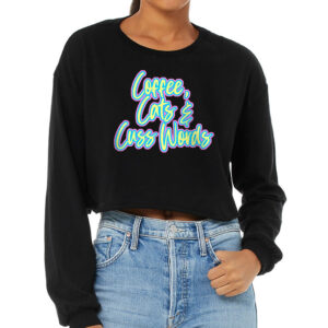 Cats Coffee Cuss Words Cropped Long Sleeve T-Shirt - Funny Women's T-Shirt - Trendy Long Sleeve Tee