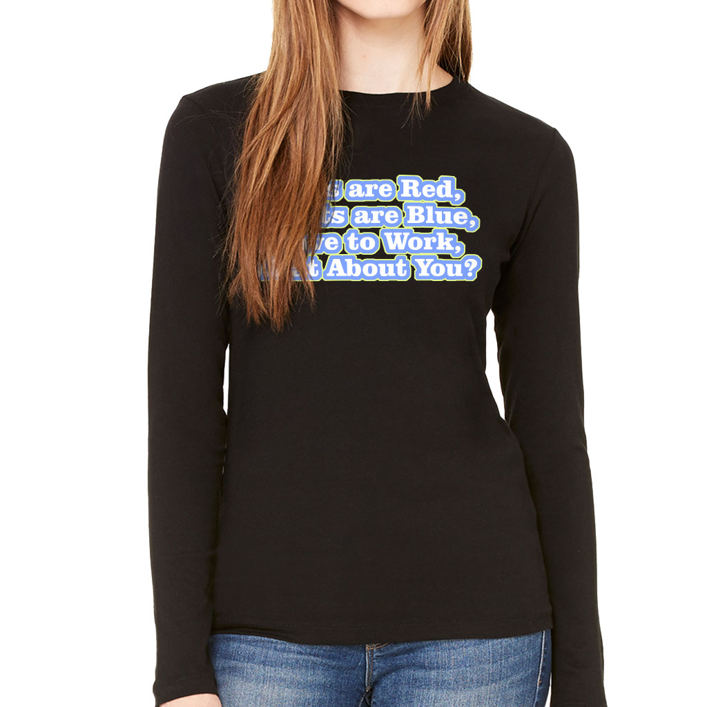 Roses are Red Women's Long Sleeve T-Shirt - Funny Design Long Sleeve Tee - Themed T-Shirt