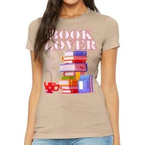 Book Lover Slim Fit T-Shirt - Best Design Women's T-Shirt - Cute Design Slim Fit Tee