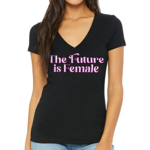 The Future is Female Women's V-Neck T-Shirt - Feminist V-Neck Tee - Cool T-Shirt