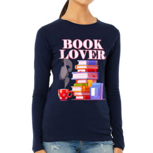 Book Lover Women's Long Sleeve T-Shirt - Best Design Long Sleeve Tee - Cute Design T-Shirt