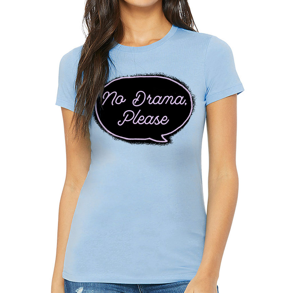 No Drama Please Slim Fit T-Shirt - Cool Women's T-Shirt - Trendy Slim Fit Tee