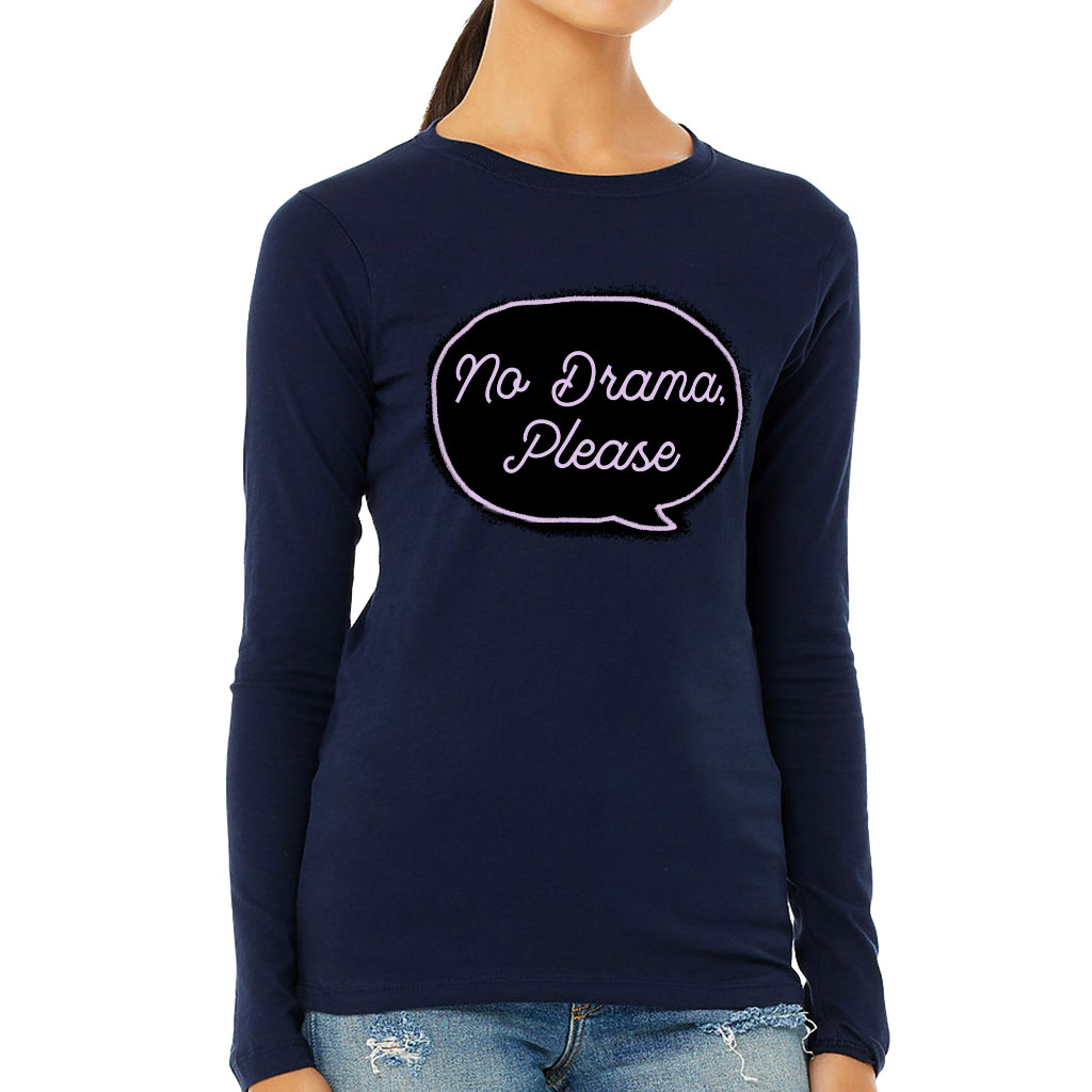 No Drama Please Women's Long Sleeve T-Shirt - Cool Long Sleeve Tee - Trendy T-Shirt - Image 2