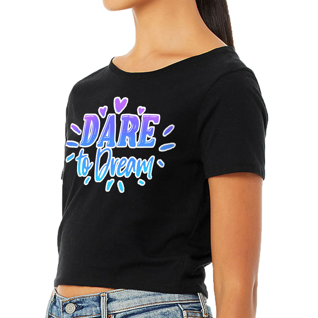 Dare to Dream Women's Cropped T-Shirt - Printed Crop Top - Inspirational Cropped Tee - Image 3