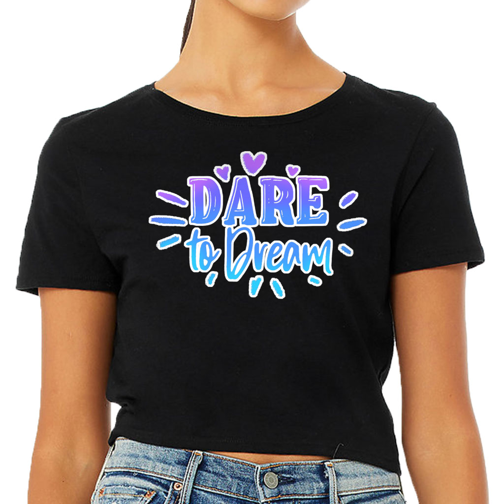 Dare to Dream Women's Cropped T-Shirt - Printed Crop Top - Inspirational Cropped Tee - Image 2