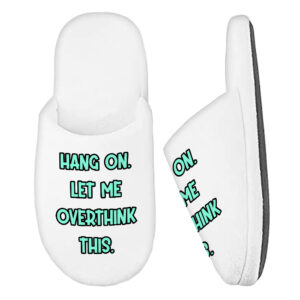 Funny Quote Memory Foam Slippers - Cool Slippers - Best Print Slippers