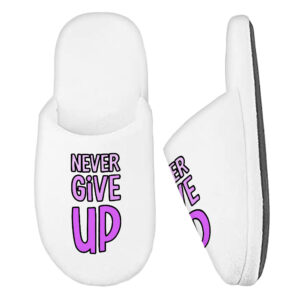 Never Give Up Memory Foam Slippers - Inspirational Slippers - Graphic Slippers