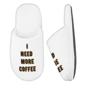 Coffee Themed Memory Foam Slippers - Cute Quote Slippers - Cool Trendy Slippers